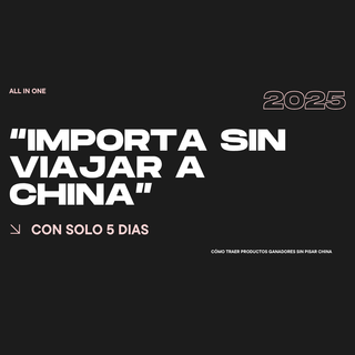 CURSO DE IMPORTACIÓN-IMPORTA SIN VIAJAR A CHINA